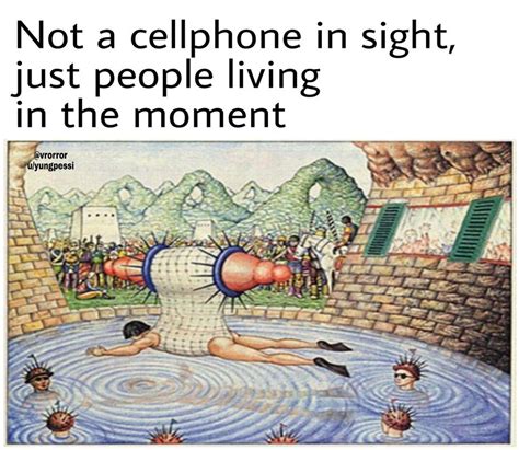 no phone meme|not a phone in sight.